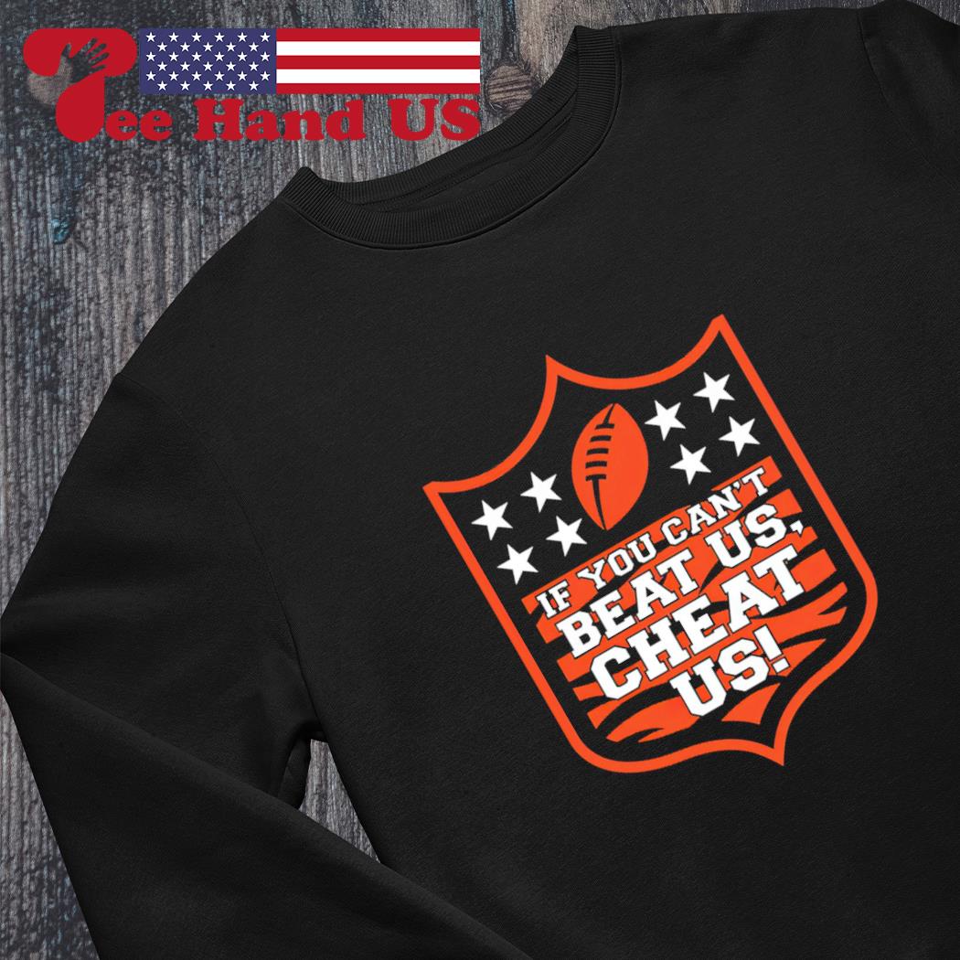 FREE shipping Cincinnati Bengals if you can't beat us cheat us Super Bowl  shirt, Unisex tee, hoodie, sweater, v-neck and tank top