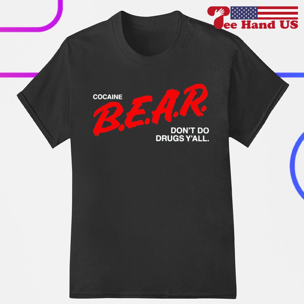 Cocaine bear don't do drugs y'all 2023 shirt