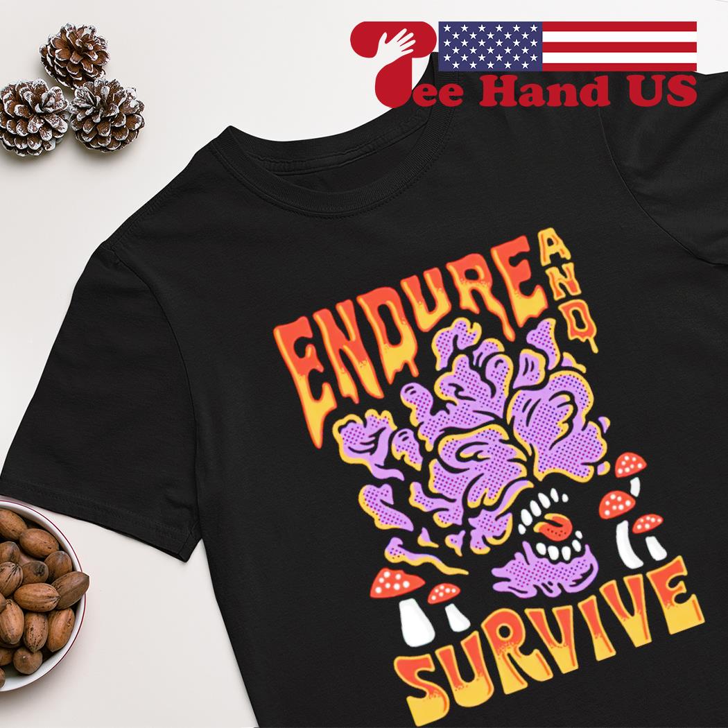 Endure and survive the last of us shirt