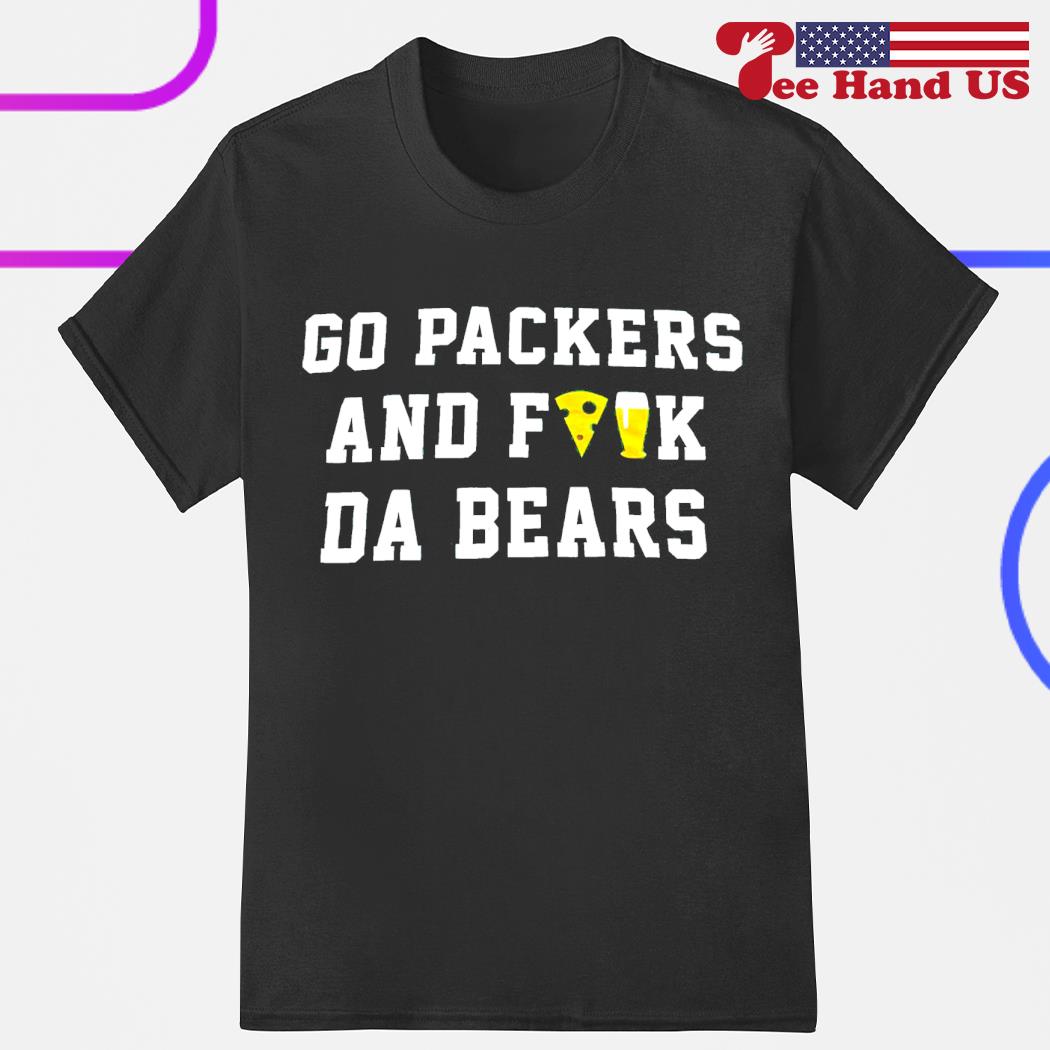 Go Packers and fuck da bears 2023 shirt