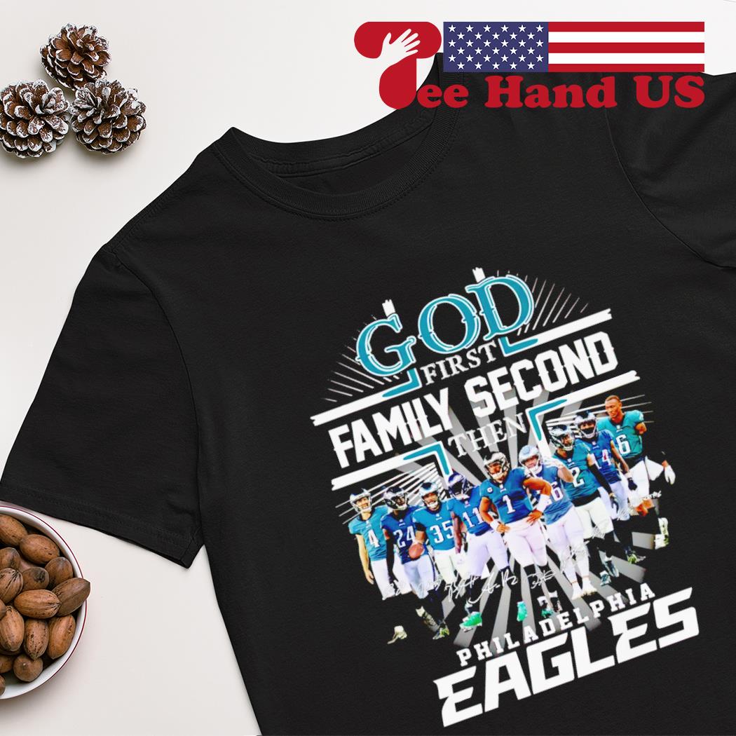 God first family second the Philadelphia Eagles signatures shirt