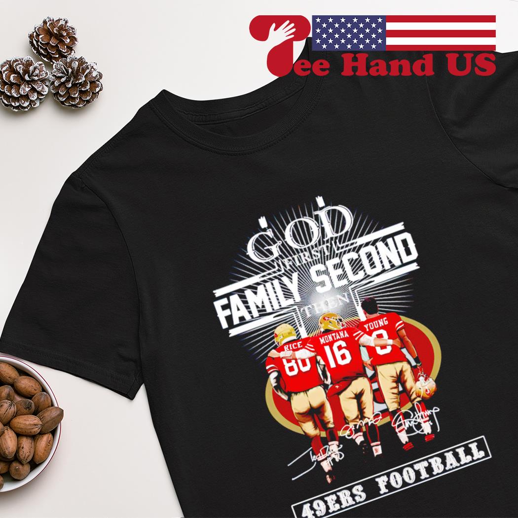 God first family second then 49ers football shirt, hoodie, sweater