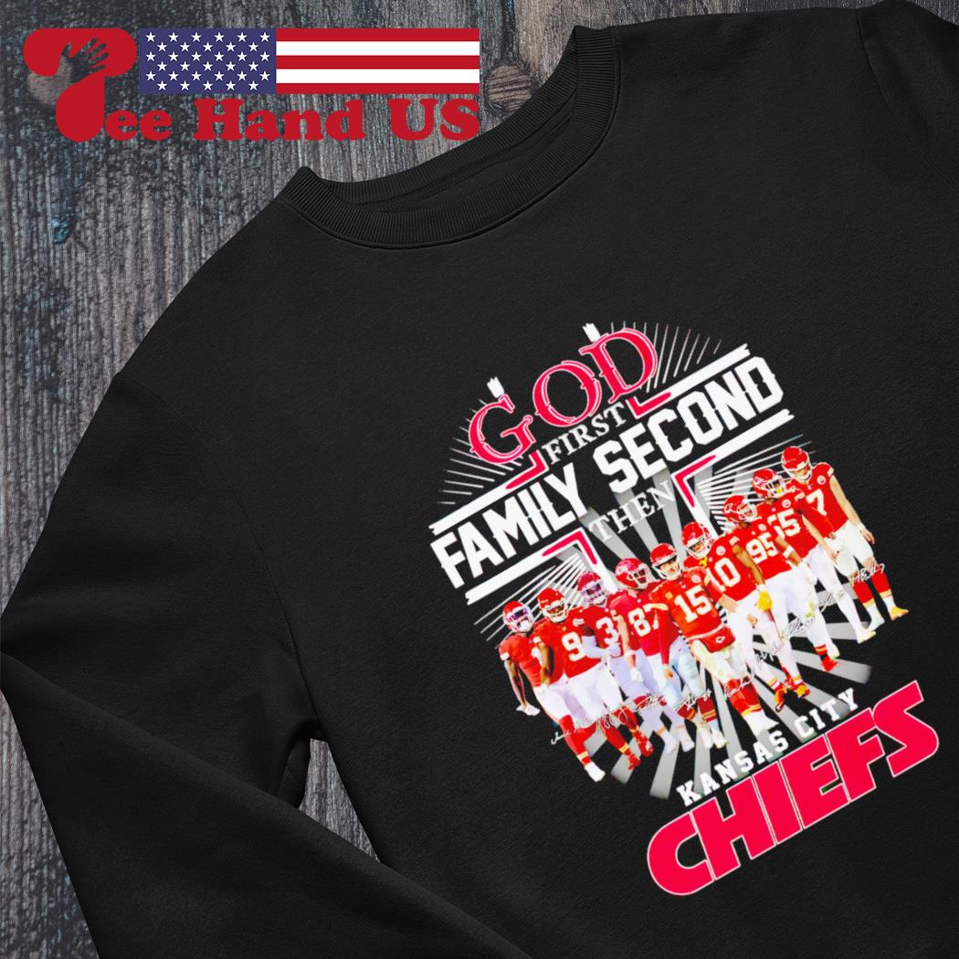 God First Family Second Then Kansas City Chiefs Signatures Shirt