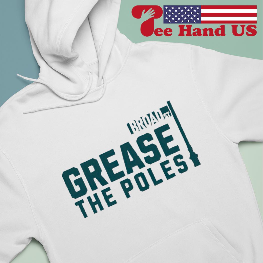 Philadelphia Eagles Grease the Poles #Birdgang shirt, hoodie