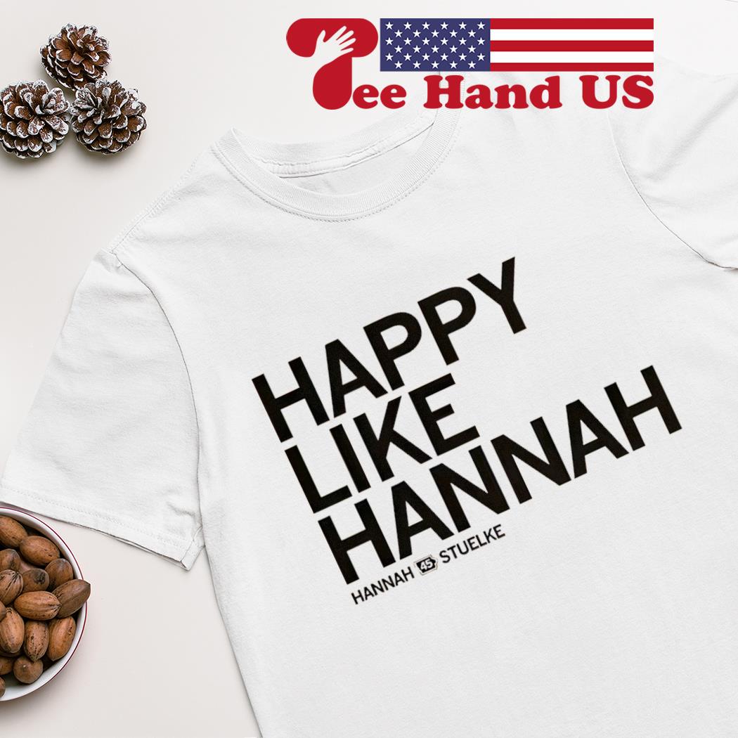 Happy like hannah shirt