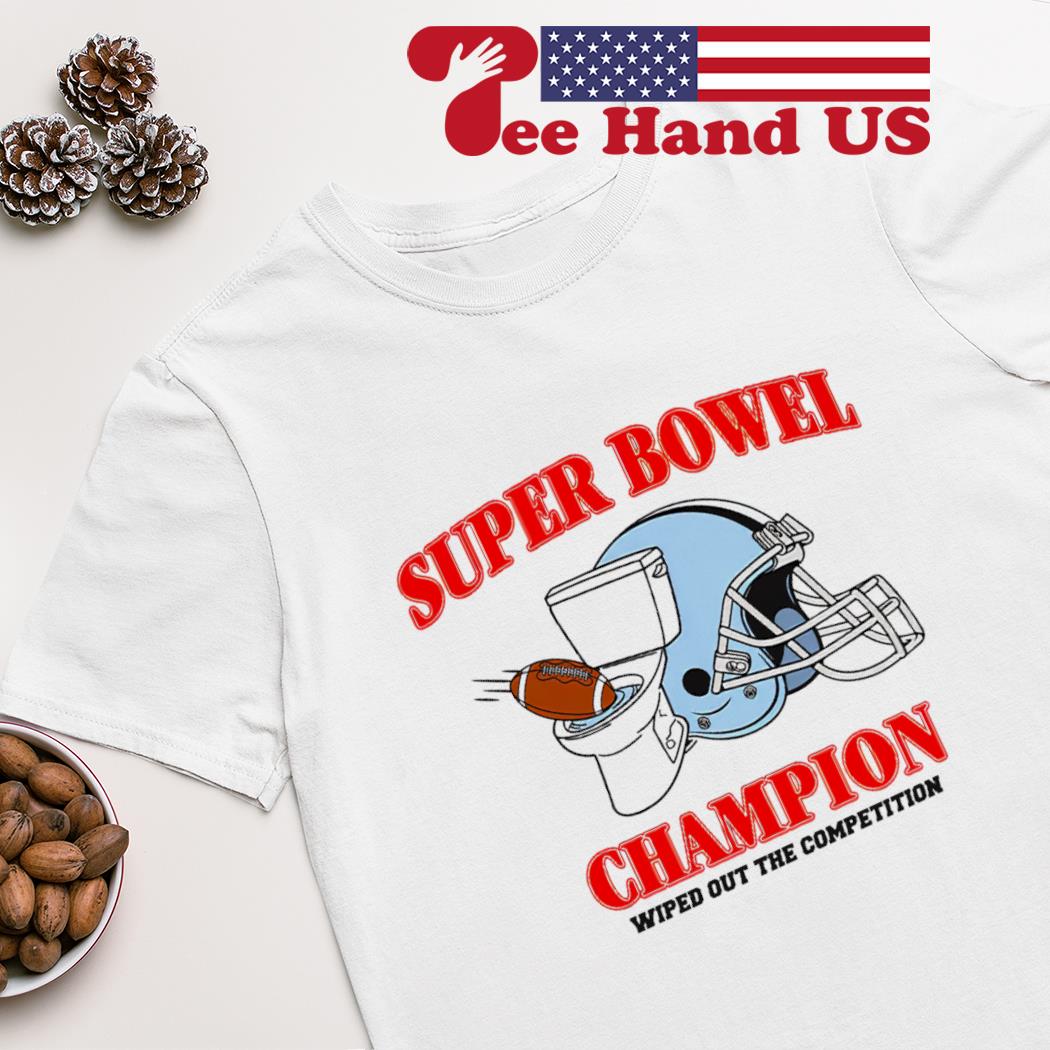 Helmet Super Bowl Champion wiped out the competition shirt