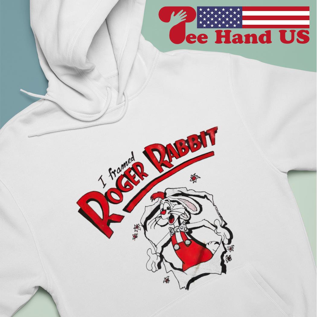 I framed Roger Rabbit shirt hoodie sweater long sleeve and tank top