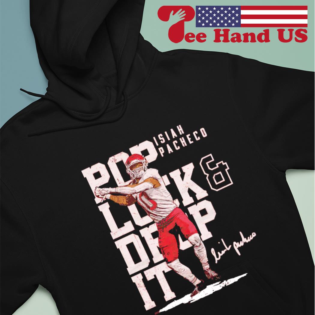 Isiah Pacheco Kansas City Chiefs pop lock & drop it shirt, hoodie, sweater,  long sleeve and tank top