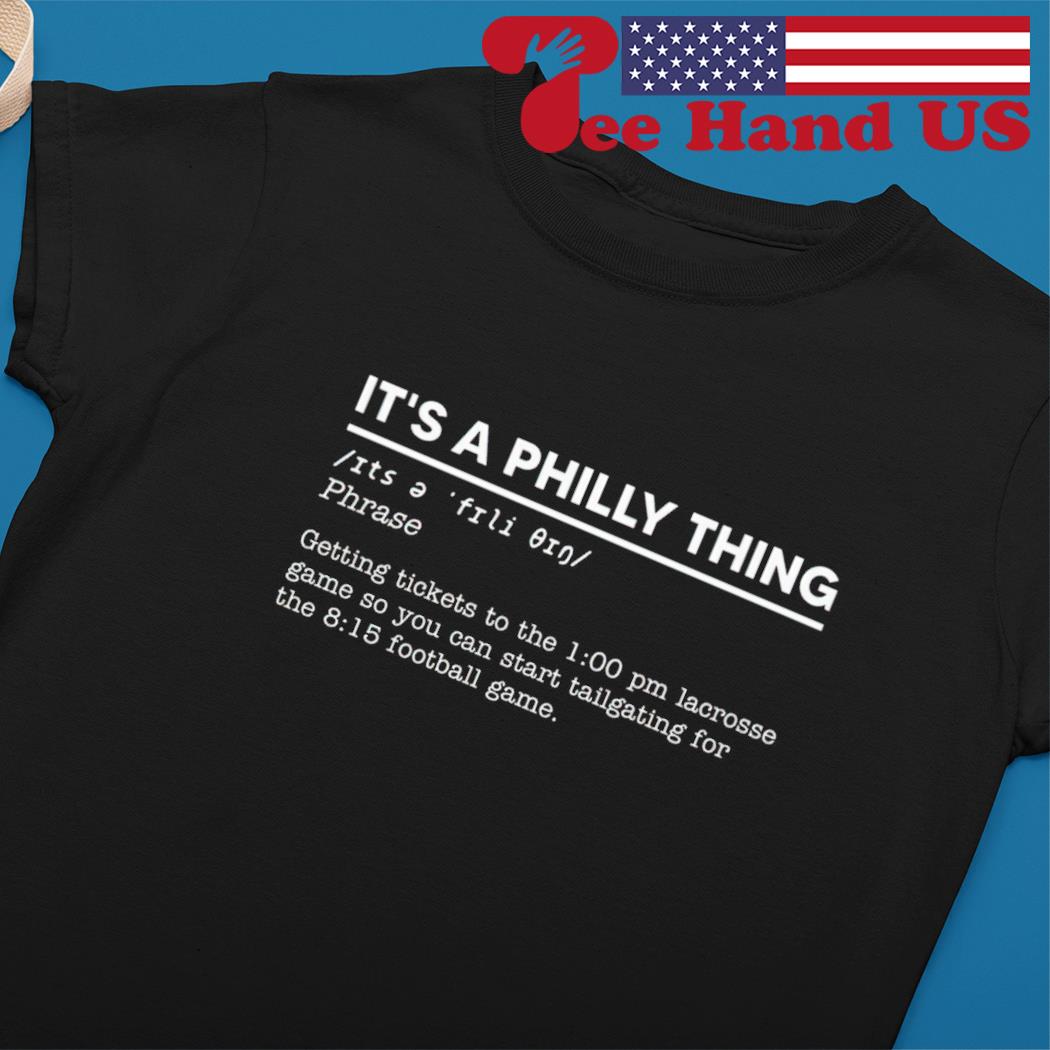 Original it's a Philly Thing Definition Shirt, hoodie, sweater, long sleeve  and tank top