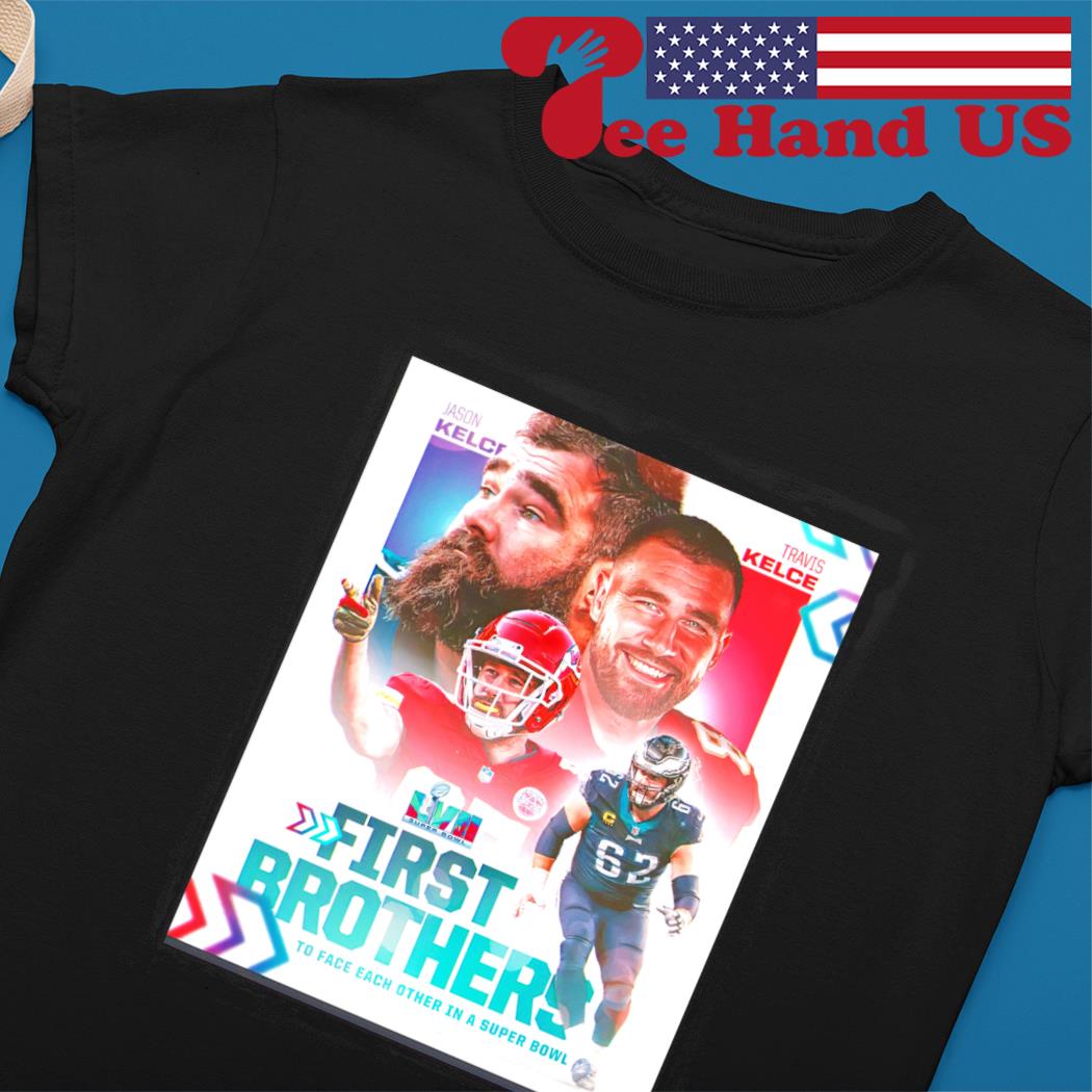 2023 First Pair Of Brothers To Face Off In The Super Bowl Kelce Brothers  Shirt, hoodie, sweater, long sleeve and tank top