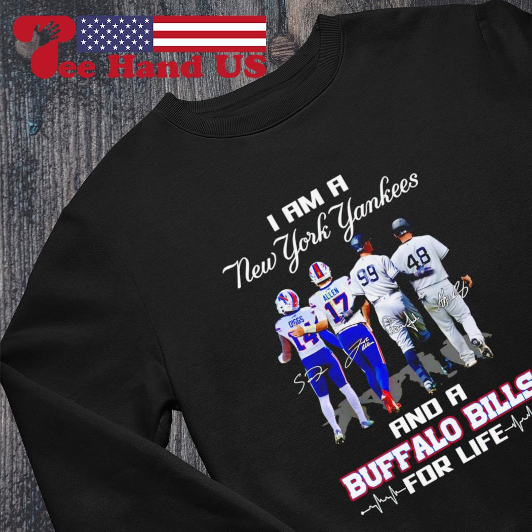 Josh Allen Stefon Diggs Aaron Judge Anthony Rizzo i am a New York Yankees  and a Buffalo Bills for life signatures 2023 shirt, hoodie, sweater, long  sleeve and tank top
