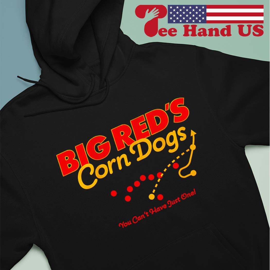 Kansas City Chiefs Big Red's corn dogs you can't have just one shirt