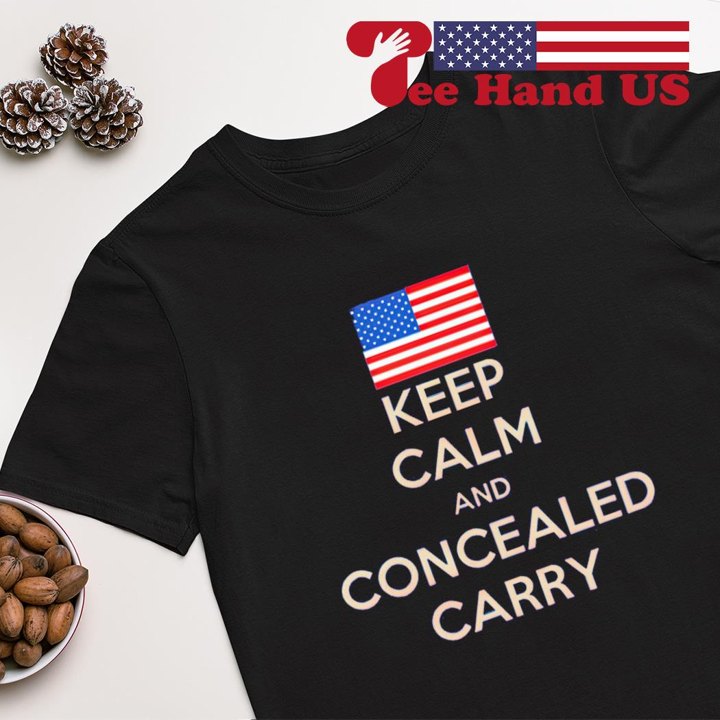 Keep calm and concealed carry US flag shirt