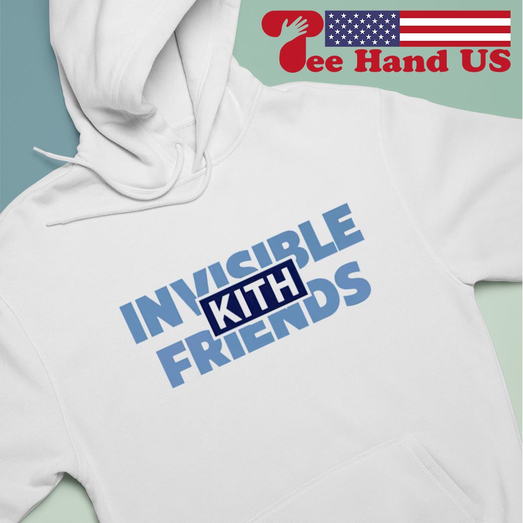 Kith for invisible friends shirt, hoodie, sweater, long sleeve and