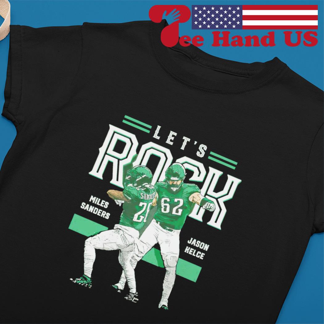 Miles Sanders And Jason Kelce Philadelphia Eagles Lets Rock Shirt