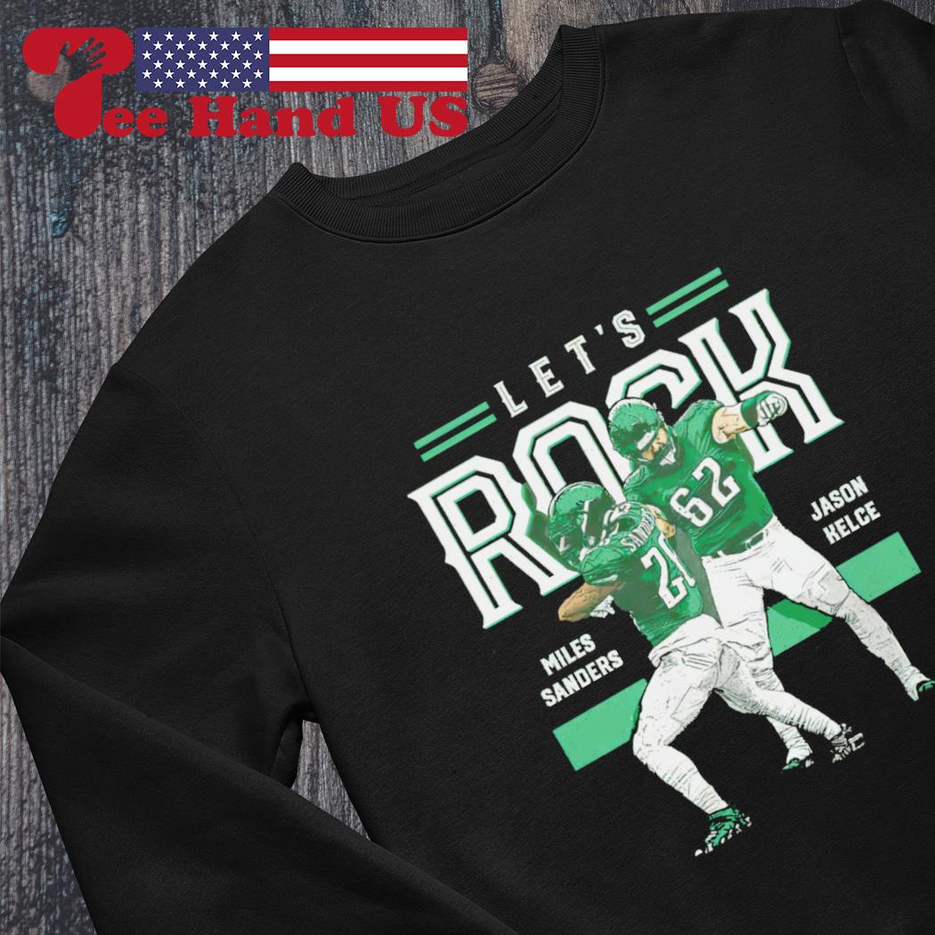 Philadelphia Eagles Jason Kelce and Miles Sanders let's Rock 2023 shirt,  hoodie, sweater, long sleeve and tank top