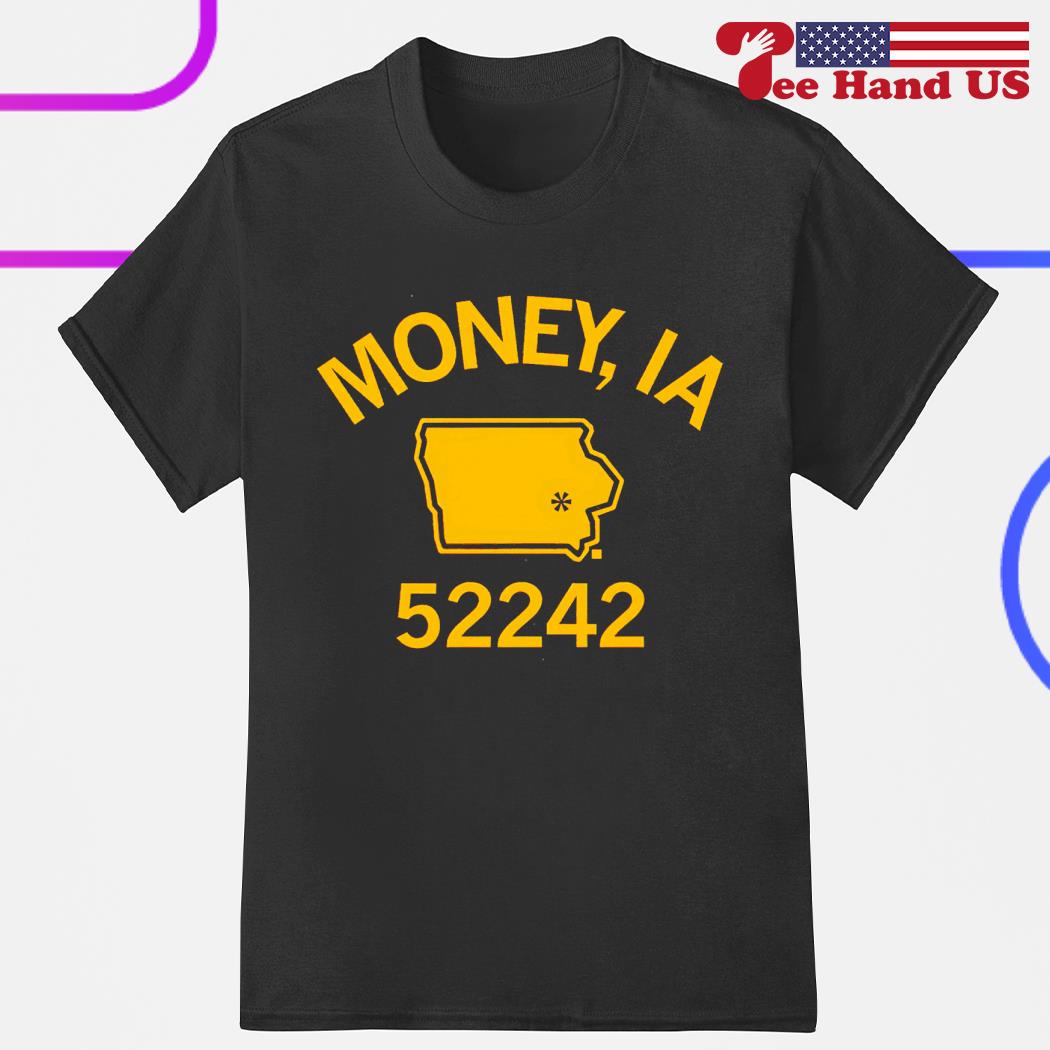 Money IA 52242 2023 shirt