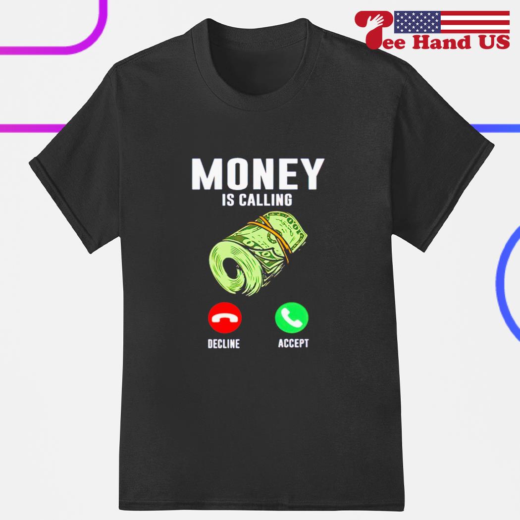 Money is calling 2023 shirt