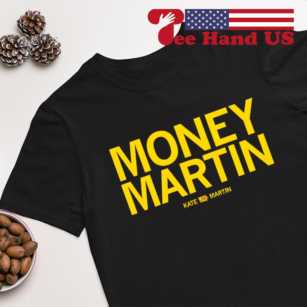 Money Martin Kate Martin shirt
