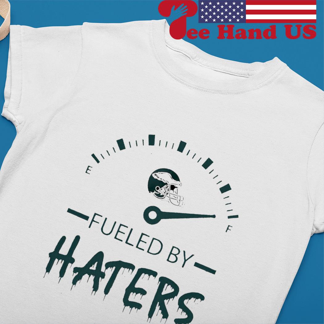 Philadelphia Eagles fueled by haters logo 2023 T-shirt, hoodie, sweater,  long sleeve and tank top