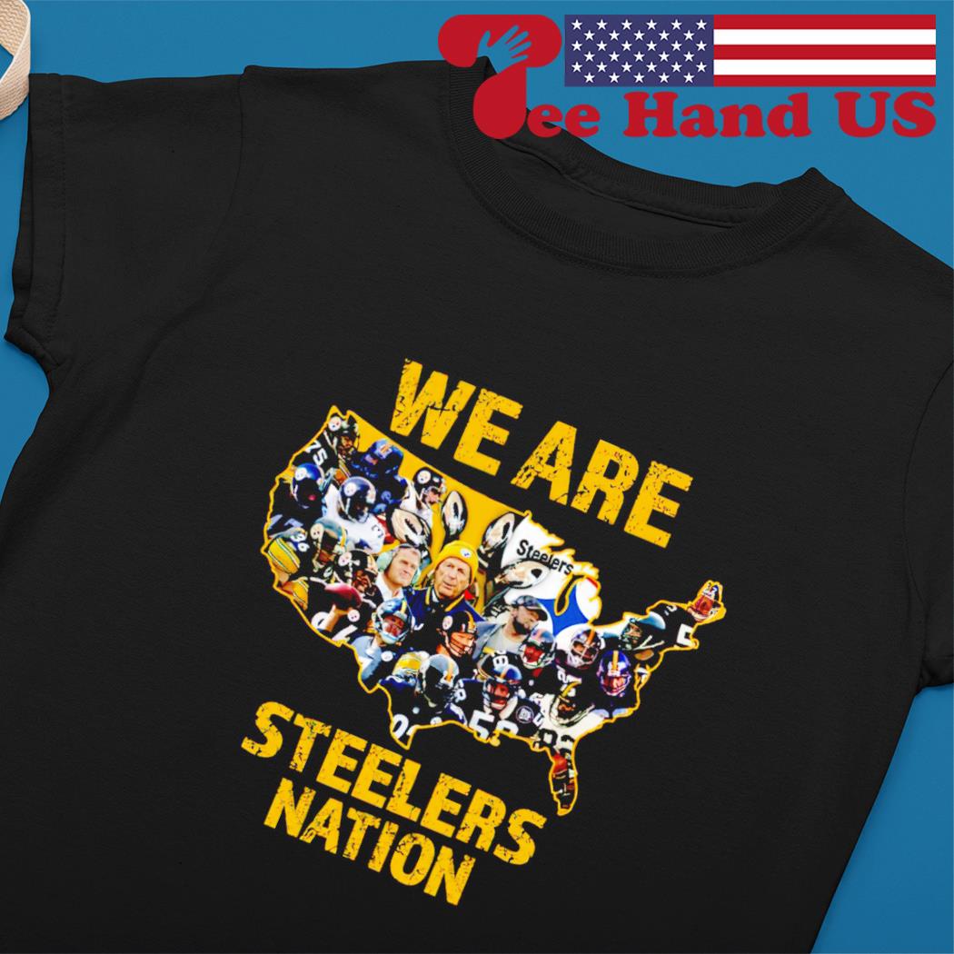 Pittsburgh Steelers We Are Steelers Nation Shirt - T-ShirtTop