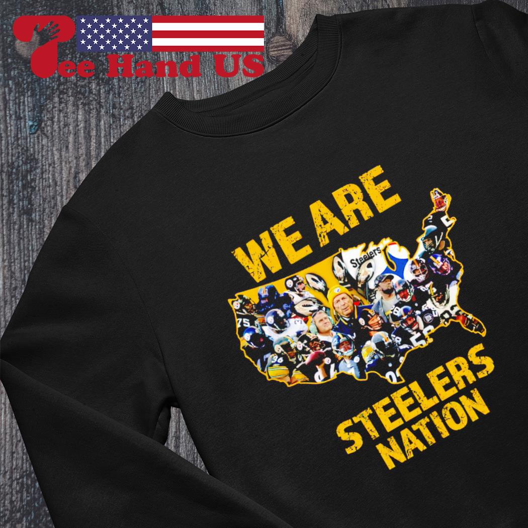 Premium We are Pittsburgh Steelers nation shirt, hoodie, sweater, long  sleeve and tank top