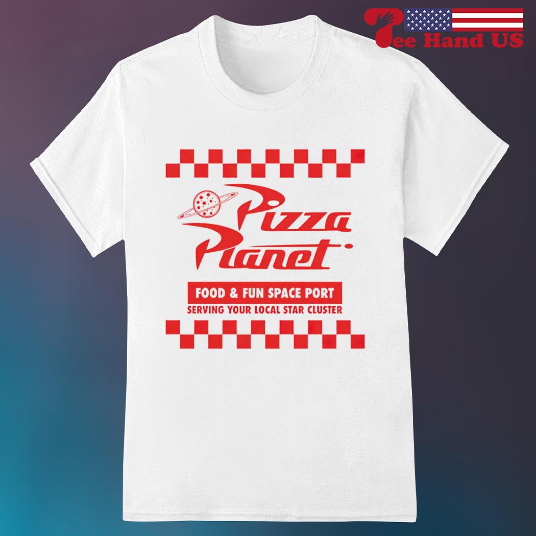 Pizza planet food and fun space port serving your star cluster 2023 shirt