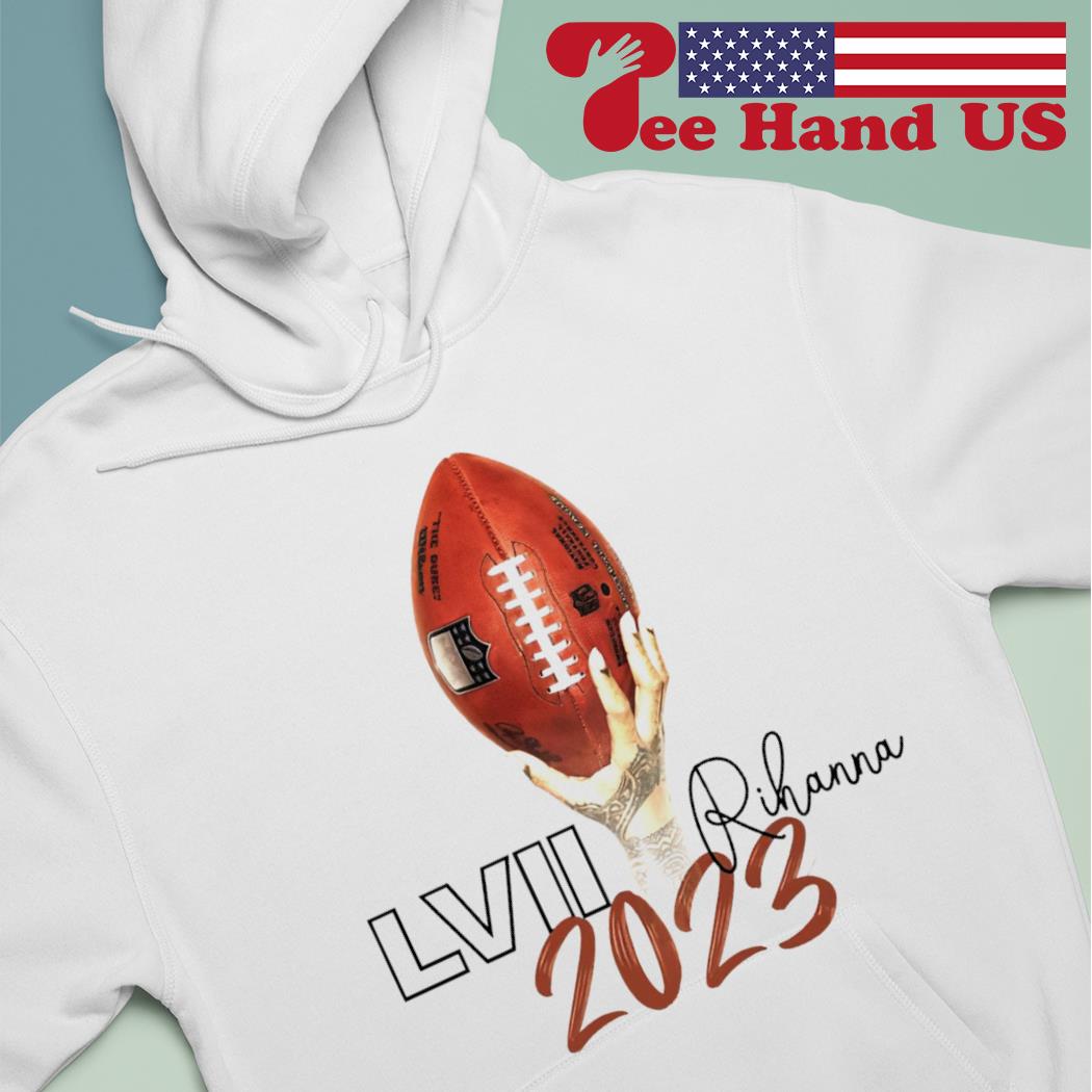 Rihanna Football Super Bowl 2023 shirt, hoodie, sweater and long