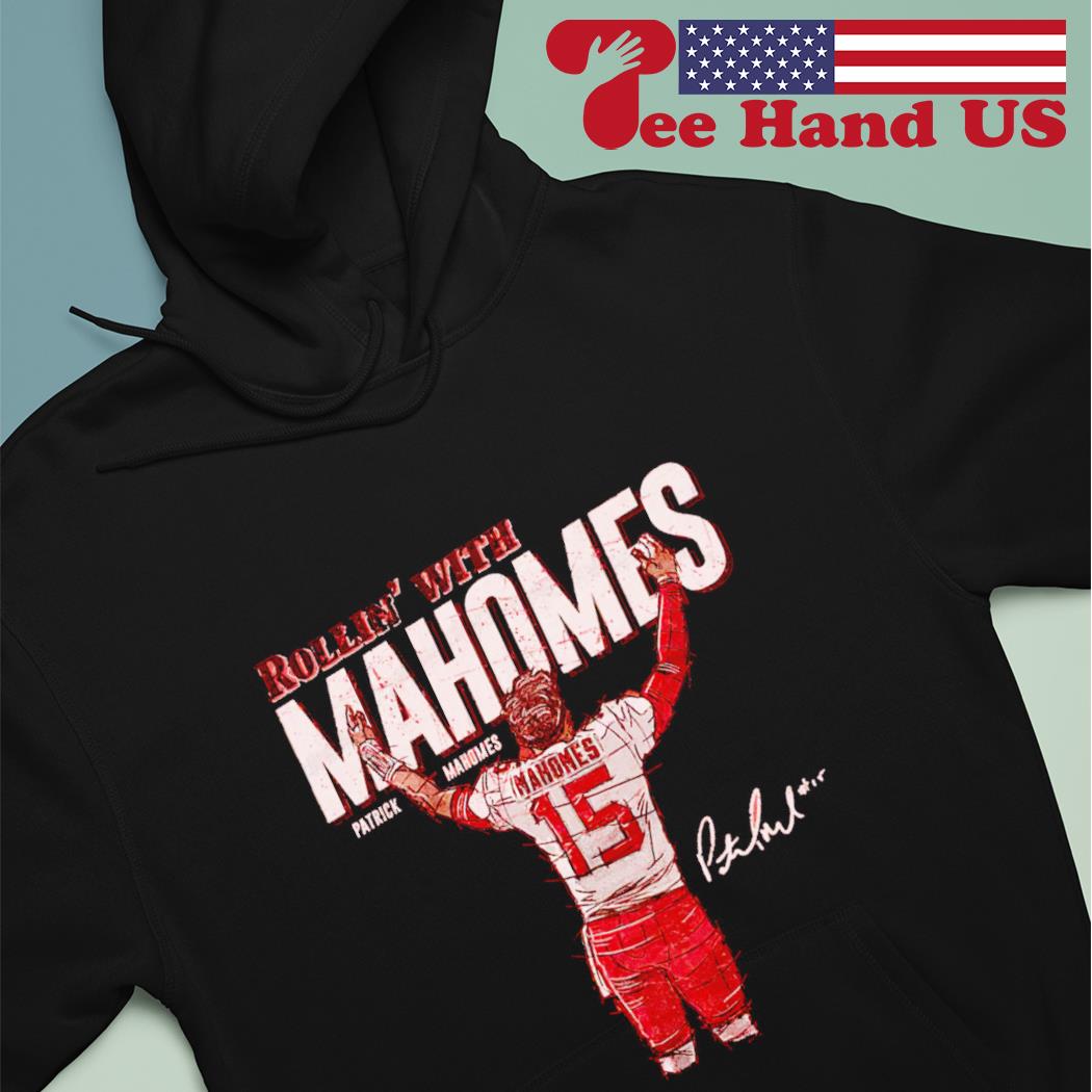 Rollin' with Patrick Mahomes shirt, hoodie, sweater, long sleeve and tank  top