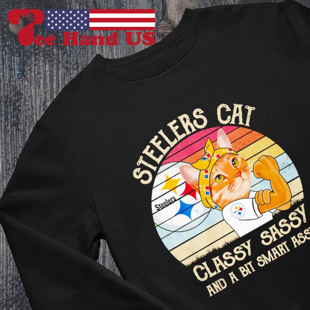 Steelers Cat classy sassy and a bit smart assy vintage 2023 shirt, hoodie,  sweater, long sleeve and tank top