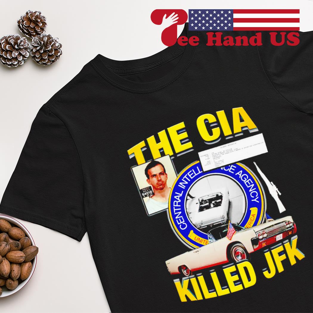 The C.I.A. Killed J.F.K. shirt