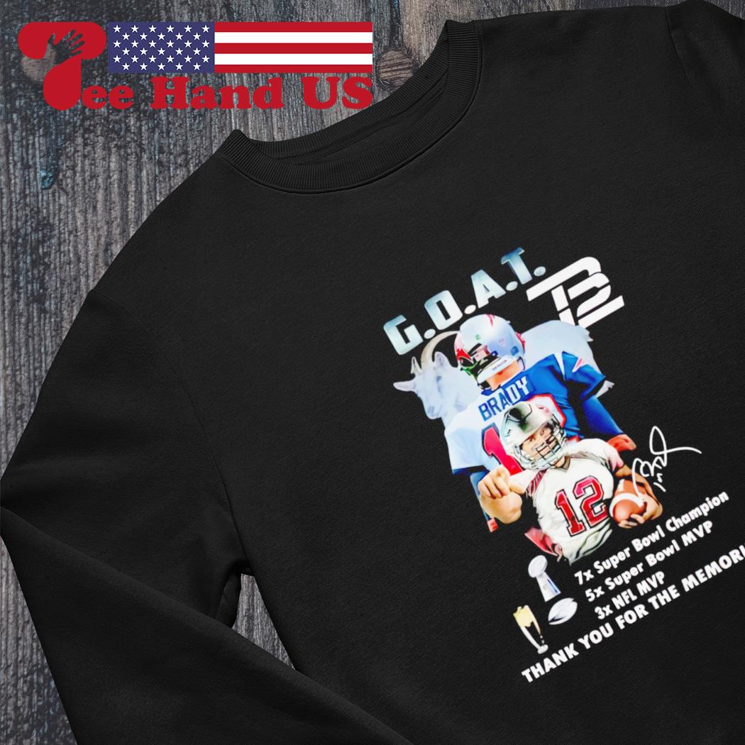 Tom Brady Goat 12 7x Super Bowl Champion 5x Super Bowl Mvp 3x Nfl Mvp thank  you for the memories signatures shirt