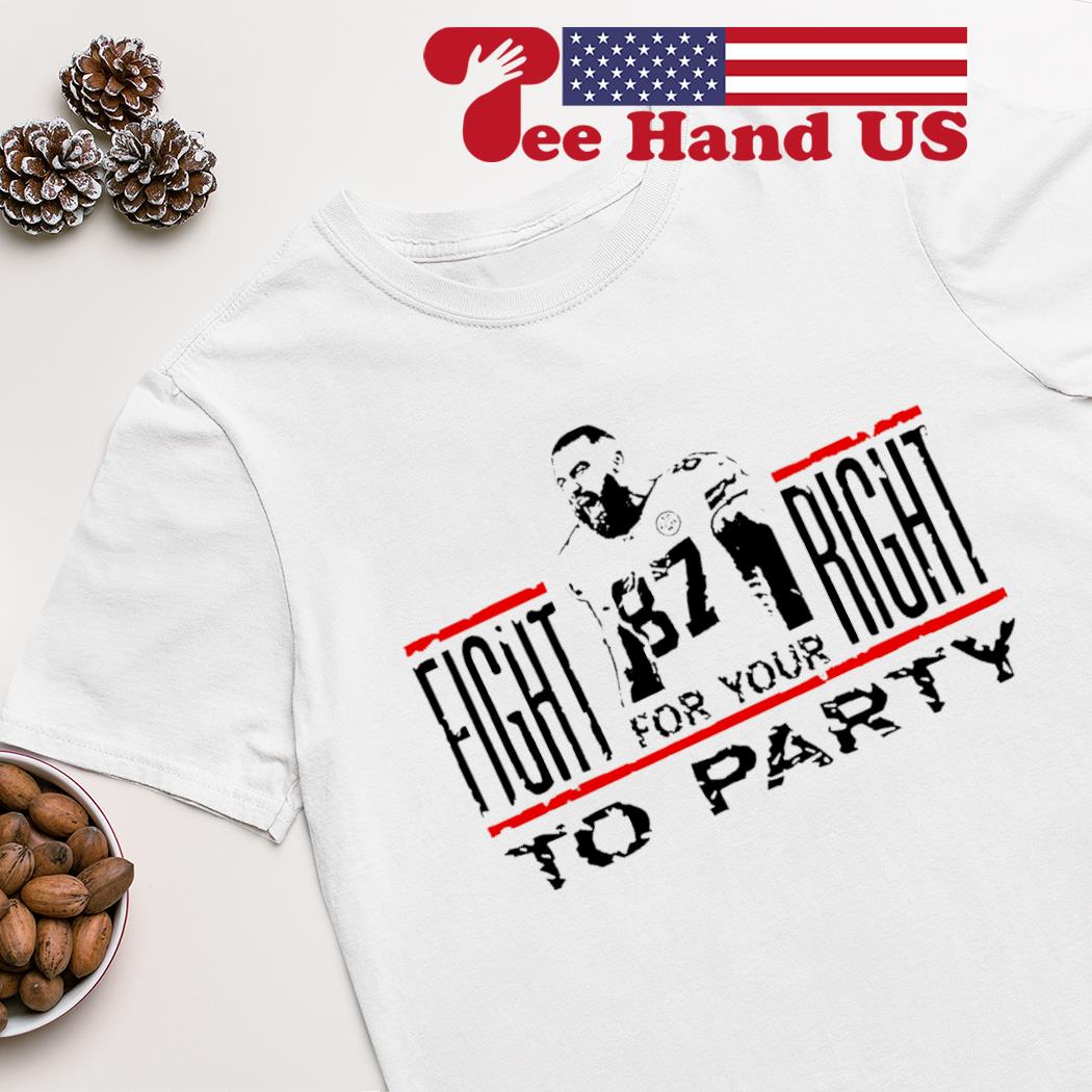 Travis Kelce fight for your right to party shirt