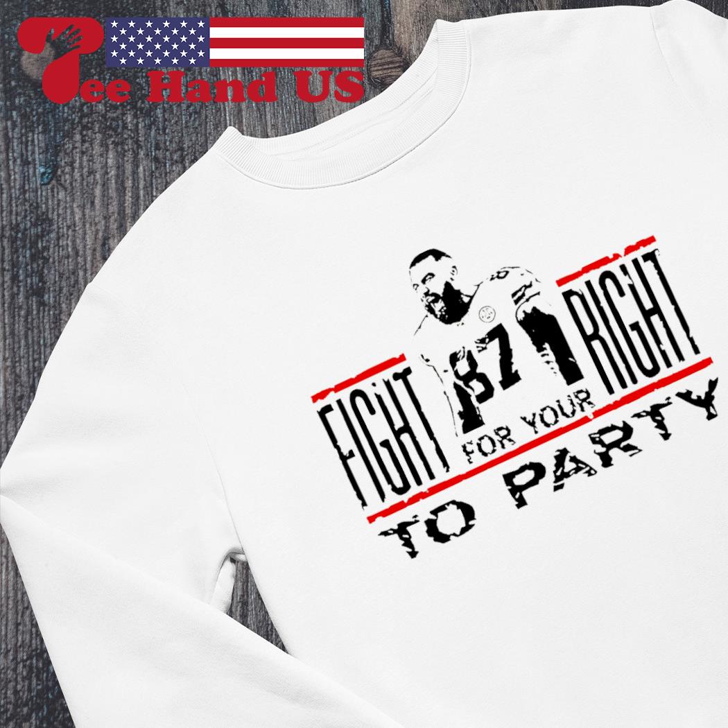 You Gotta Fight For Your Right To Party Shirt, Kansas City Travis Kelce  Sweater Crewneck