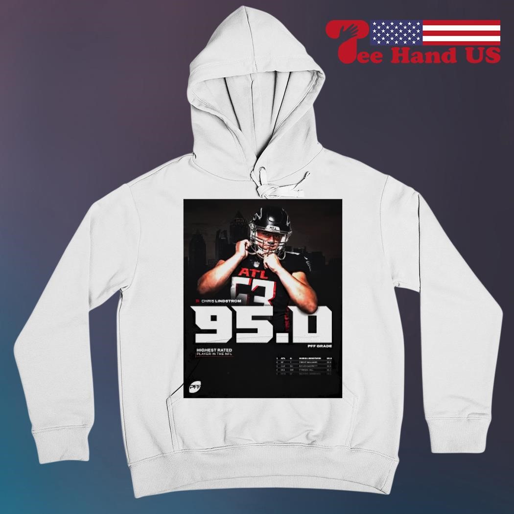 Atlanta Falcons Chris Lindstrom 95. Pff Grade Highest Rated Player In The  Nfl 2023 shirt, hoodie, sweater, long sleeve and tank top