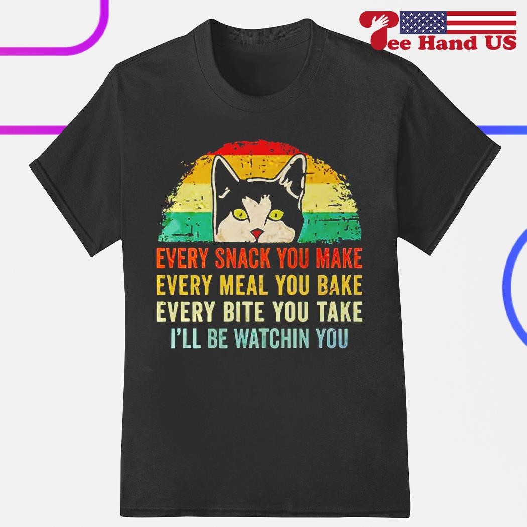 Cat every snack you make every meal you bake every bite you take i’ll be watchin you retro sunset vintage shirt