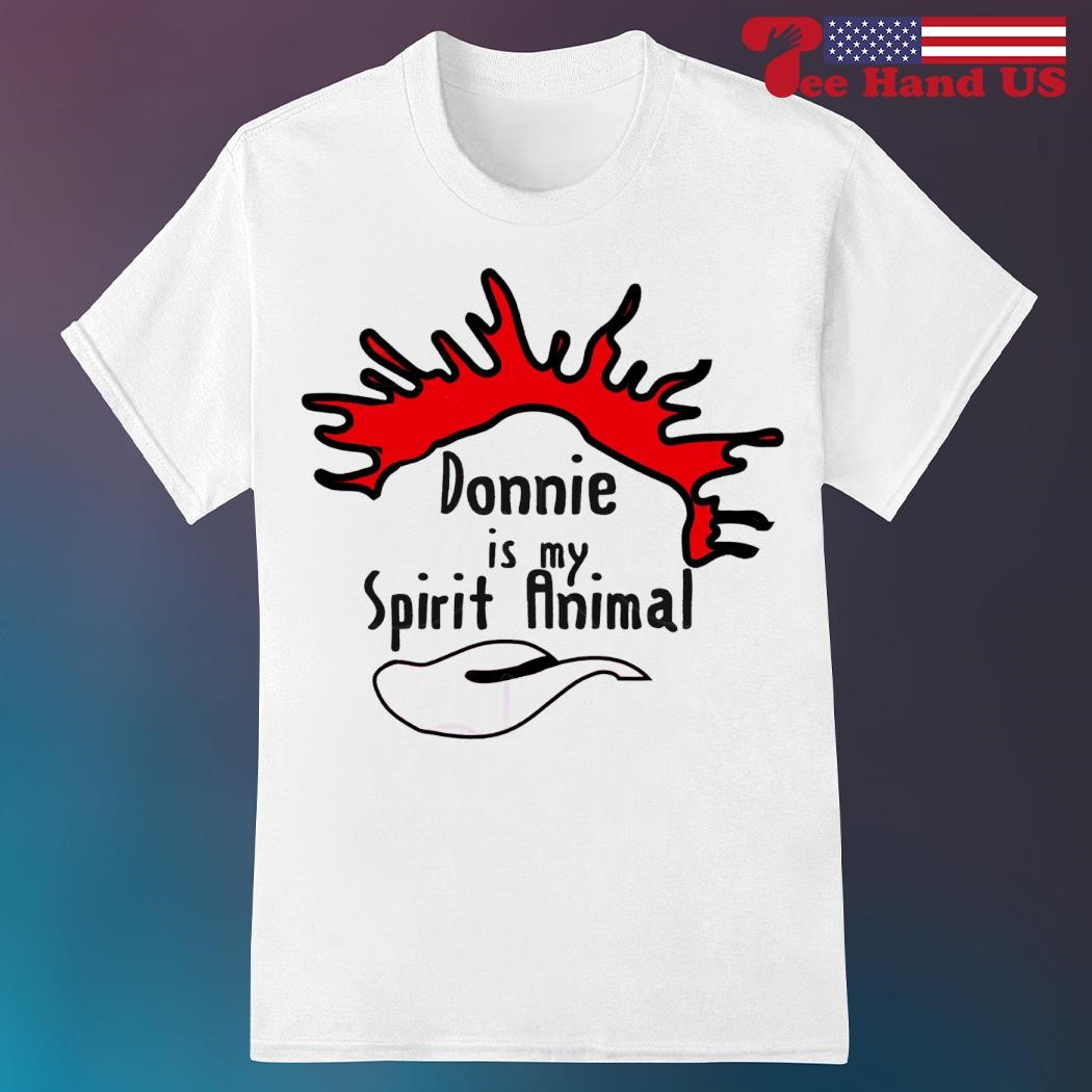 Donnie is my spirit animal shirt
