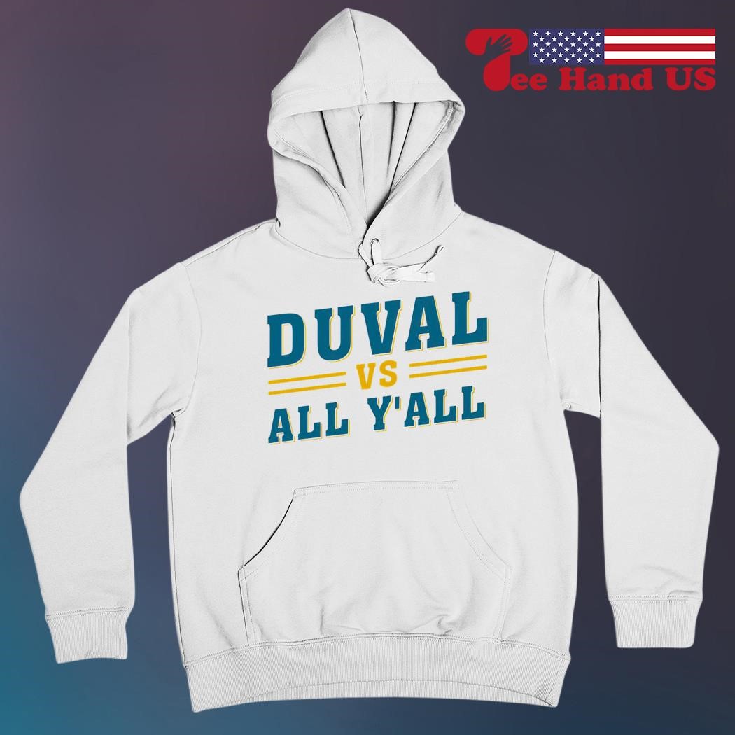 Jacksonville Jaguars Duval vs all y'all 2023 shirt, hoodie