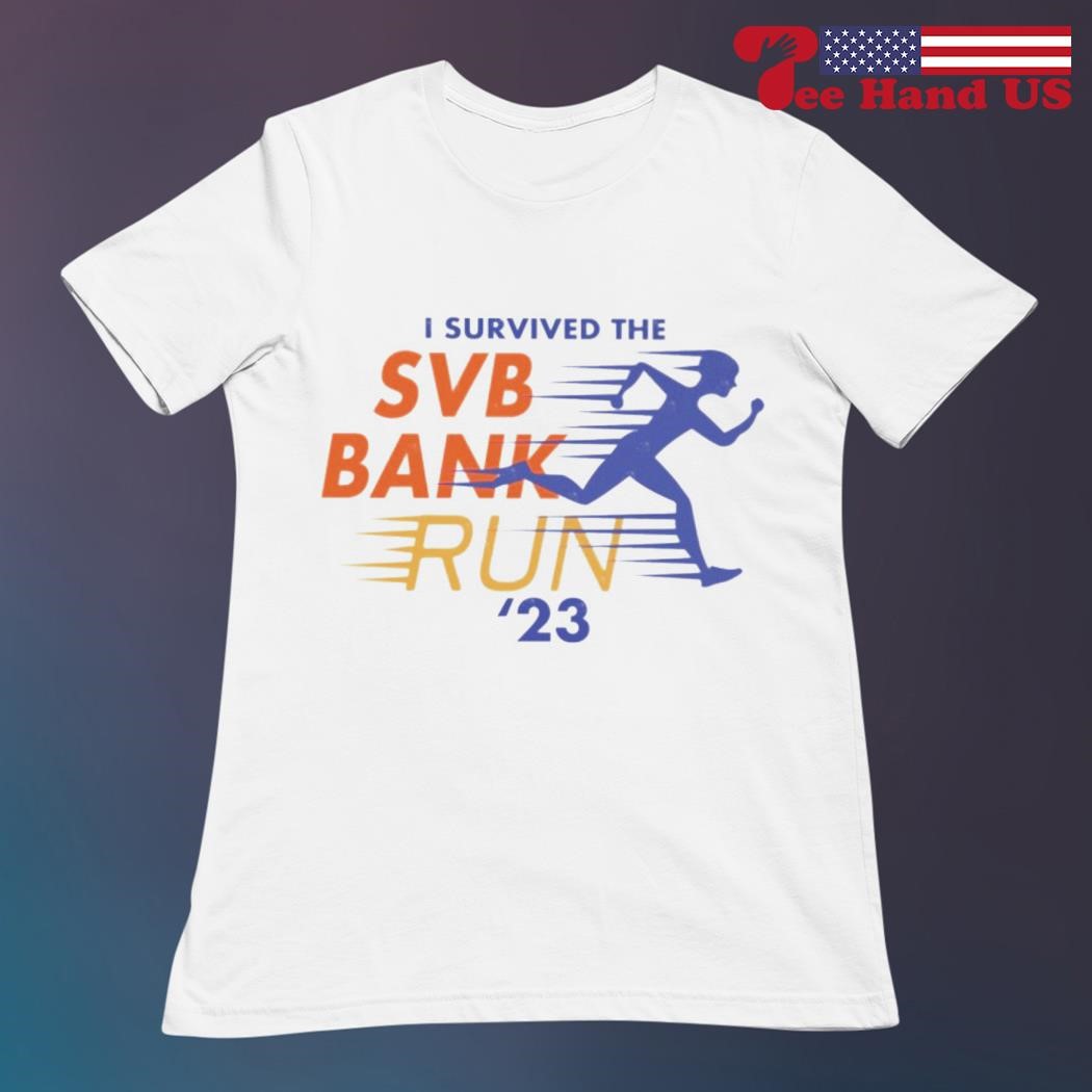 I survived the svb bank run 2023 shirt, hoodie, sweater, long sleeve and  tank top