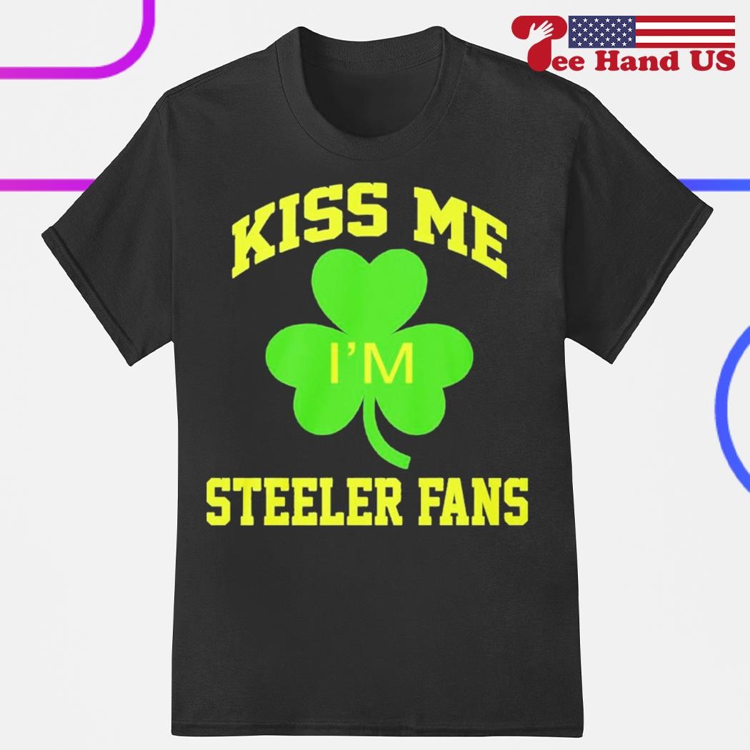 Kiss me I'm Steeler fans St Patrick's day shirt