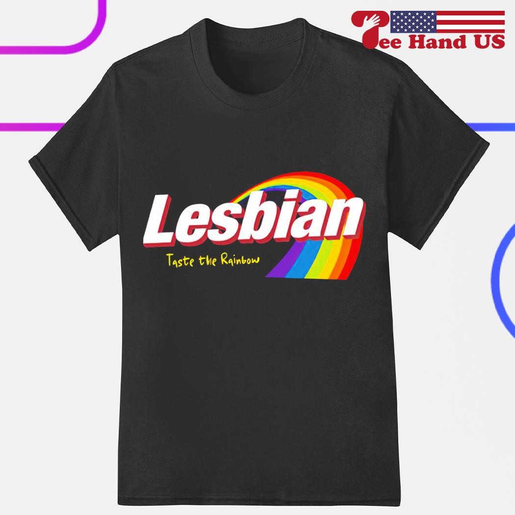Lesbian taste the rainbow shirt