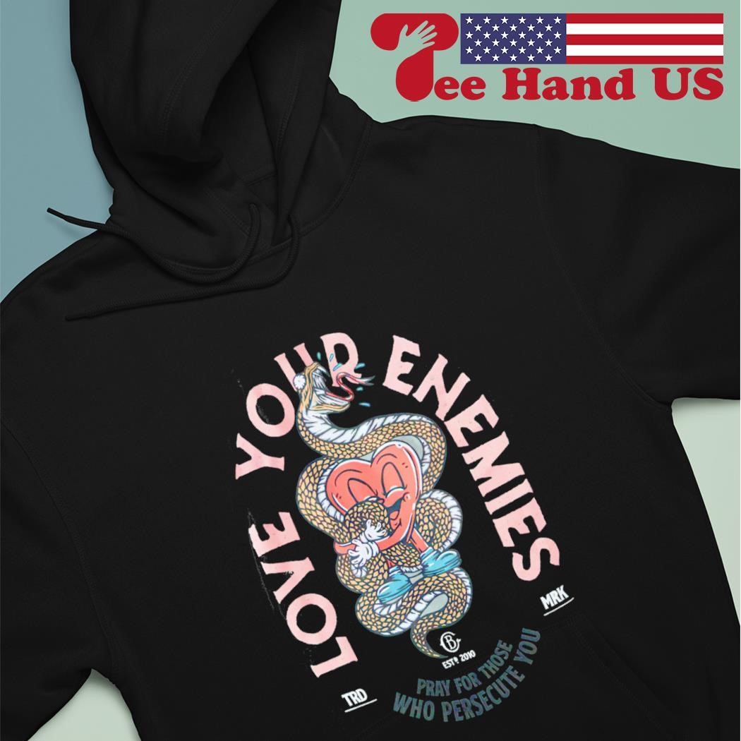 Pray for your enemies hoodie new arrivals