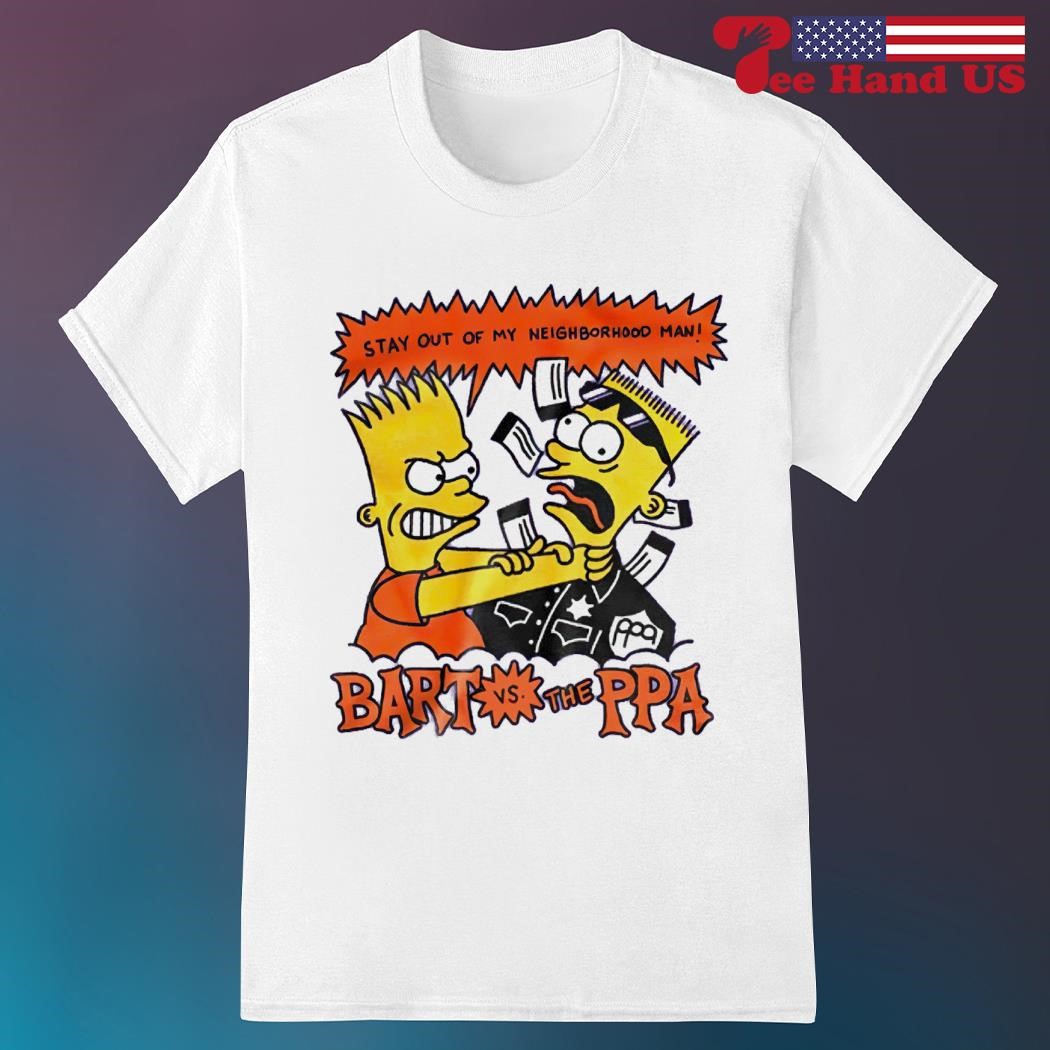 Men's bart Vs. The Ppa stay out of my neighborhood man shirt