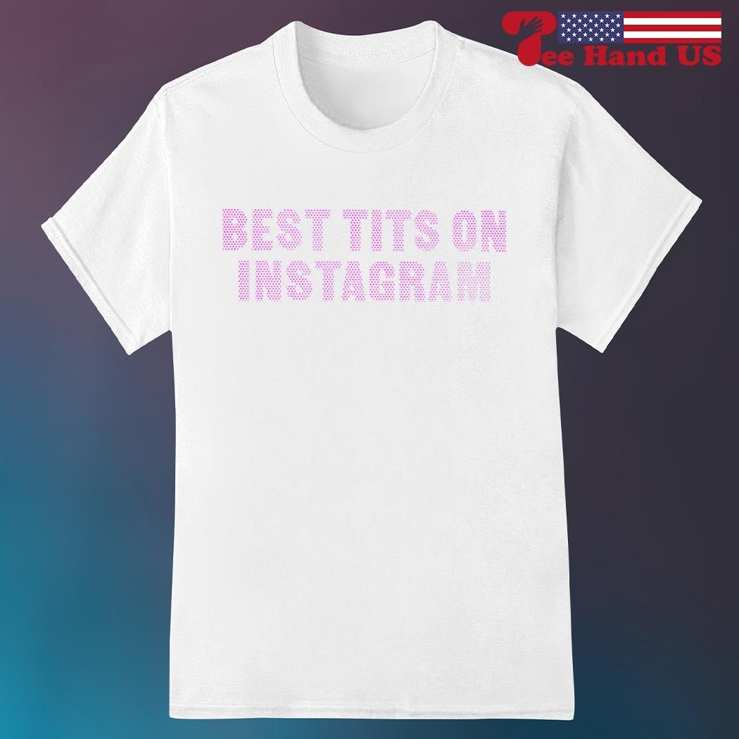 Men's best tits on instagram shirt