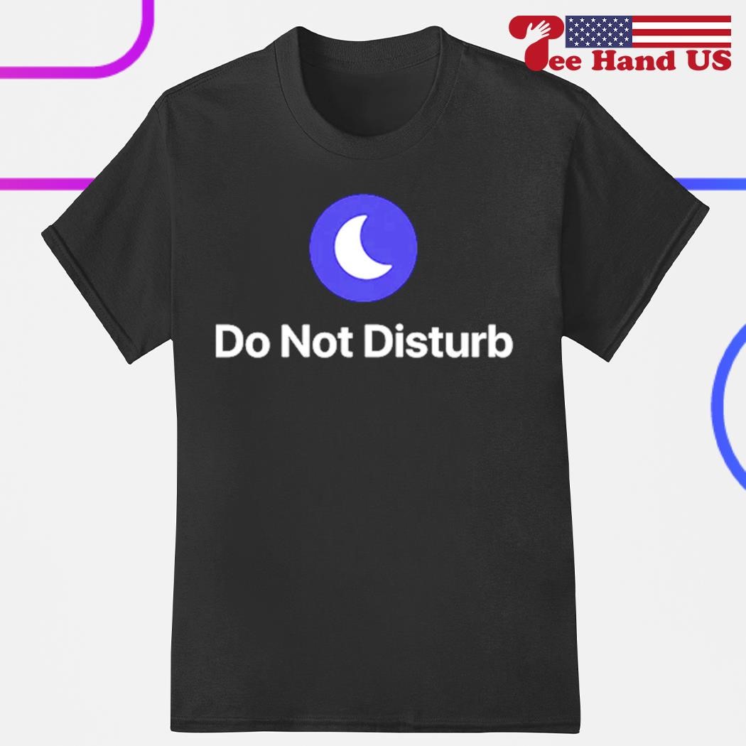 Moon do not disturb shirt