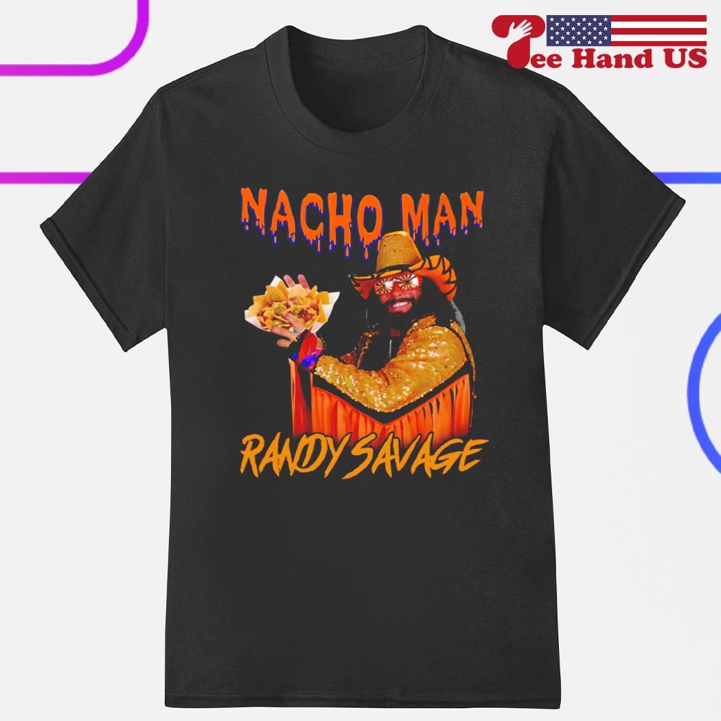 Nacho Man Randy Savage food shirt