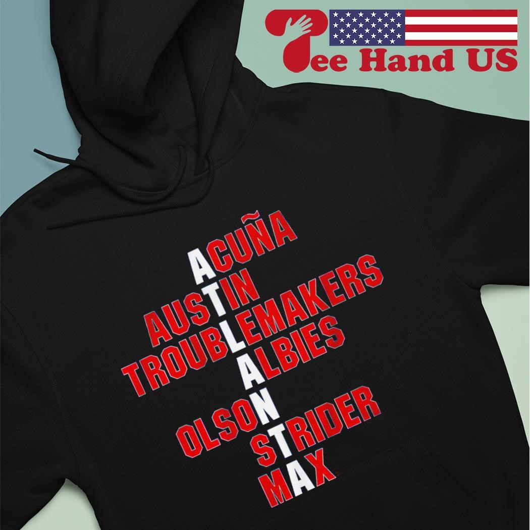 Atlanta Names Acuna Austin Troublemakers Albies Shirt t-shirt by