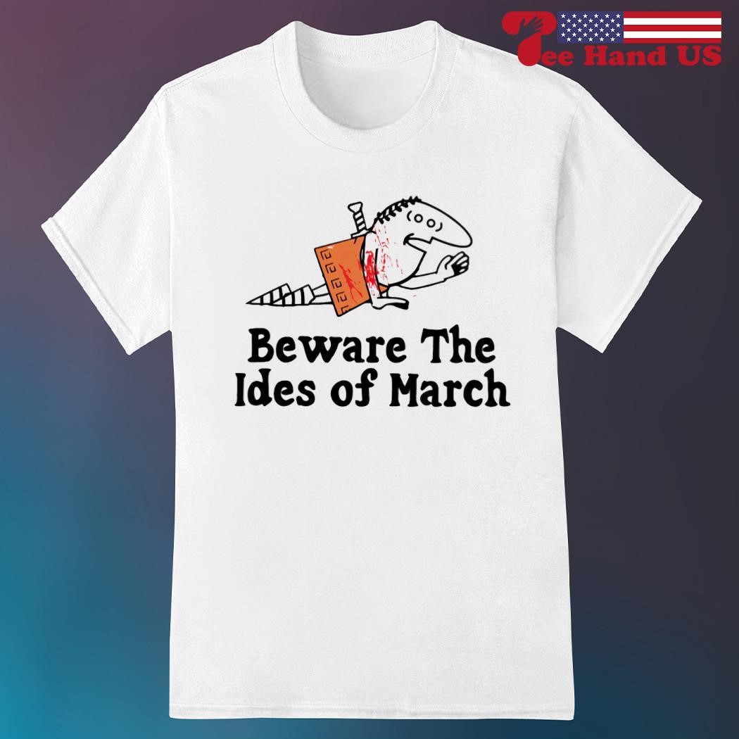 Official beware the ides of march shirt