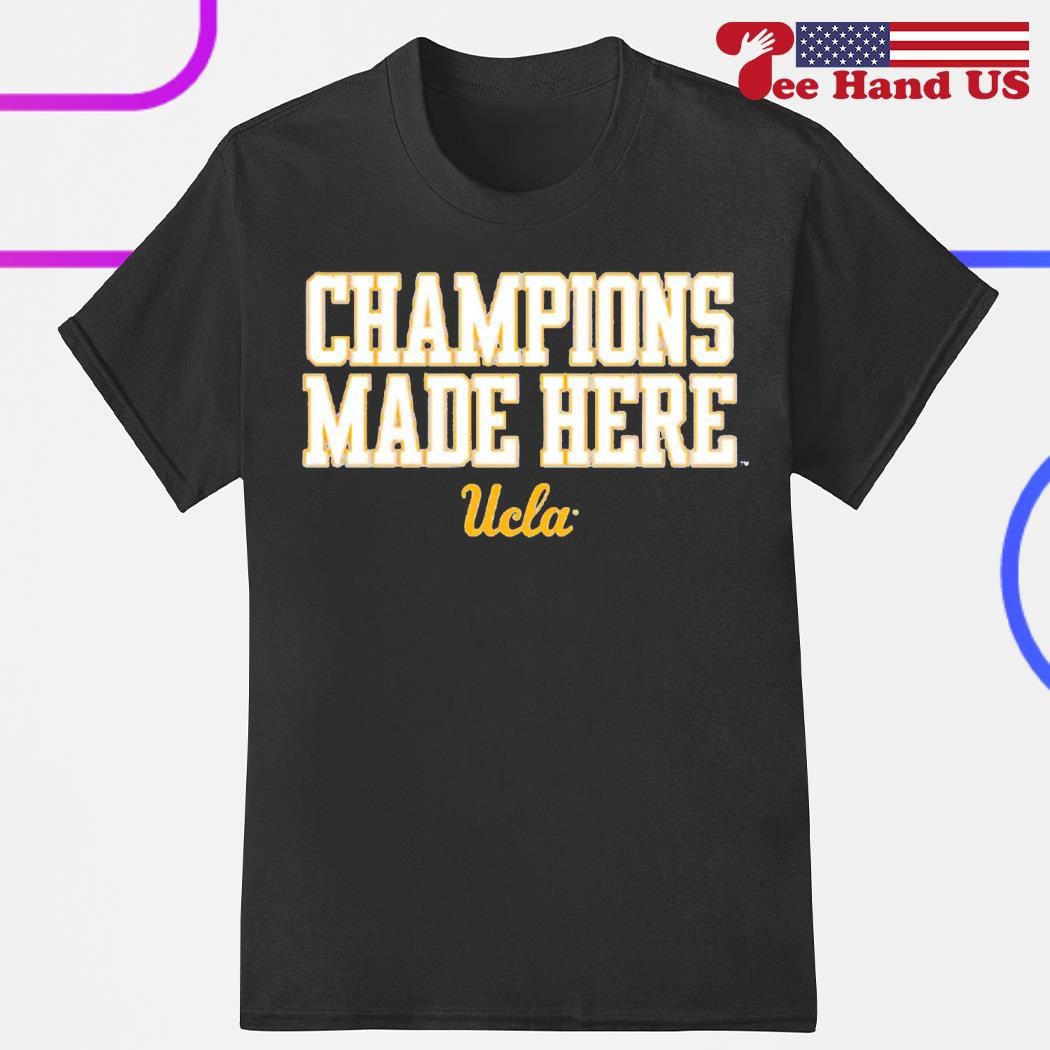 Official champions Made Here UCLA shirt