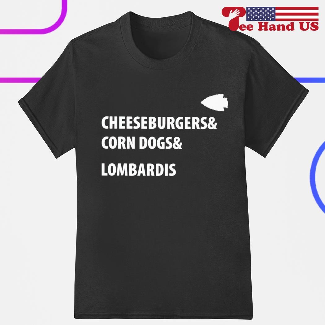 Official cheeseburgers corn dogs lombardis shirt